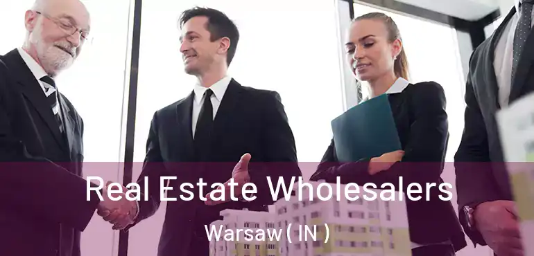  Real Estate Wholesalers Warsaw ( IN )