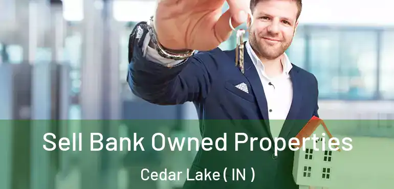  Sell Bank Owned Properties Cedar Lake ( IN )