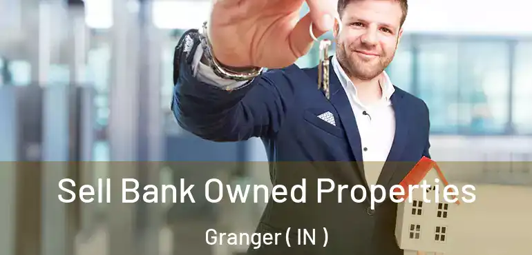  Sell Bank Owned Properties Granger ( IN )