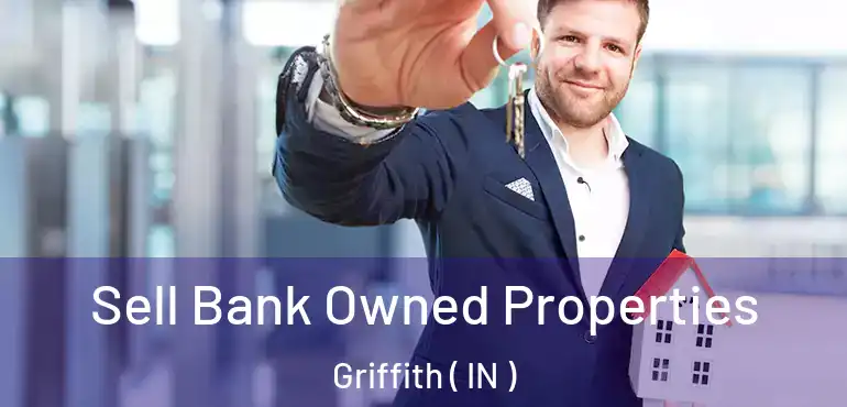  Sell Bank Owned Properties Griffith ( IN )