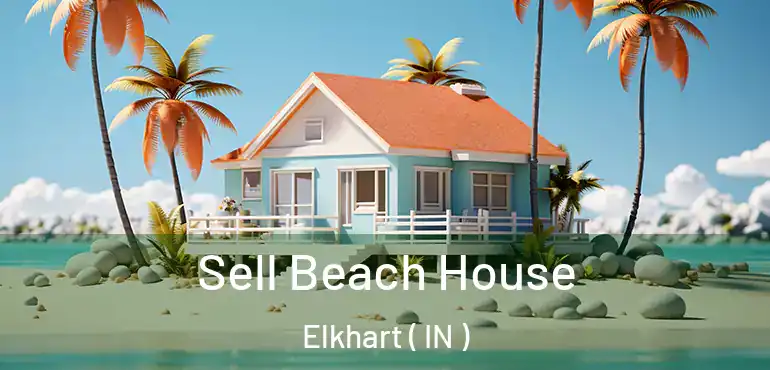  Sell Beach House Elkhart ( IN )