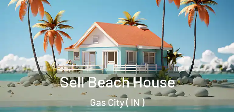  Sell Beach House Gas City ( IN )