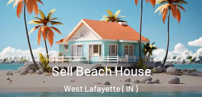  Sell Beach House West Lafayette ( IN )