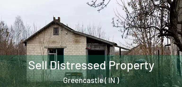  Sell Distressed Property Greencastle ( IN )