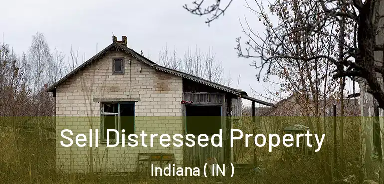  Sell Distressed Property Indiana ( IN )