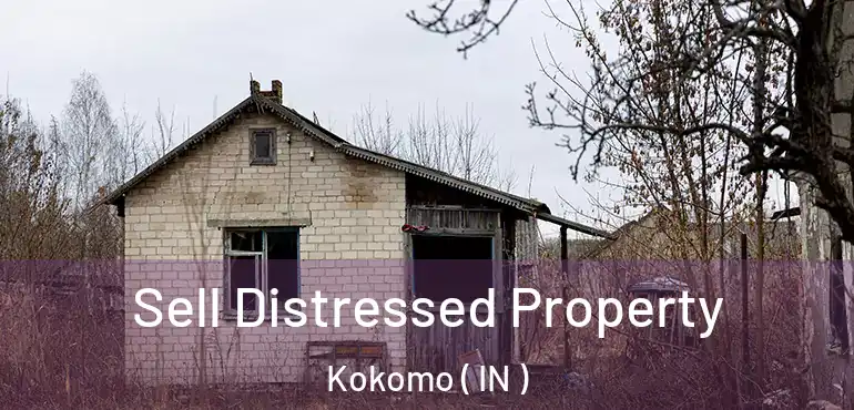 Sell Distressed Property Kokomo ( IN )