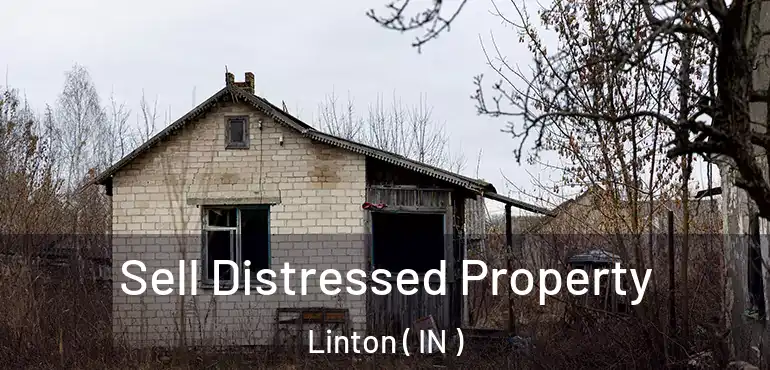  Sell Distressed Property Linton ( IN )
