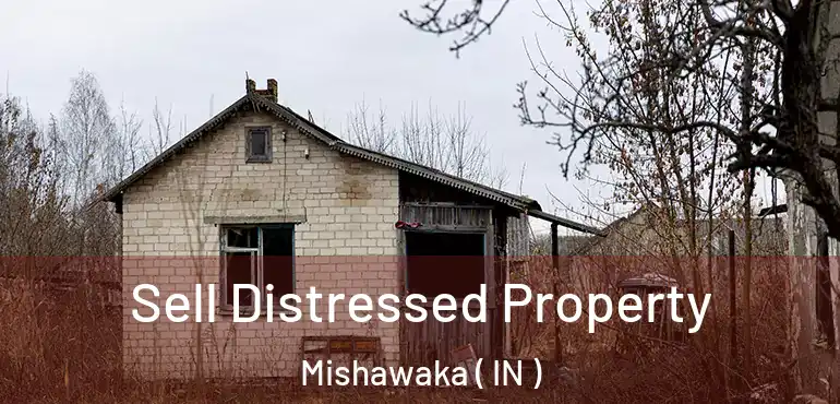  Sell Distressed Property Mishawaka ( IN )