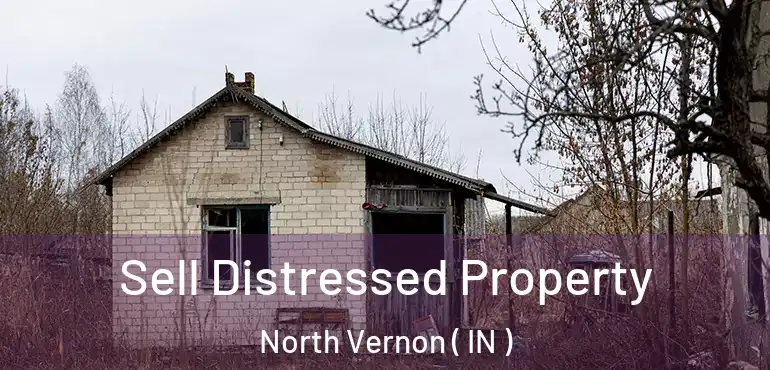  Sell Distressed Property North Vernon ( IN )