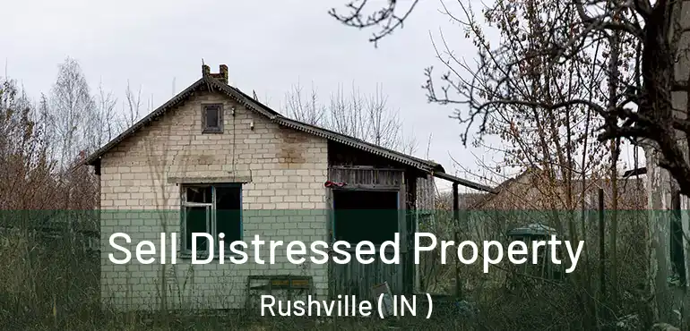  Sell Distressed Property Rushville ( IN )