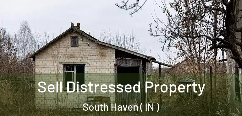  Sell Distressed Property South Haven ( IN )