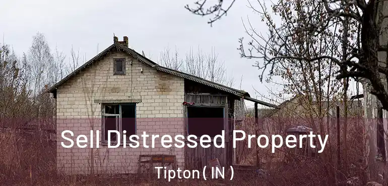  Sell Distressed Property Tipton ( IN )