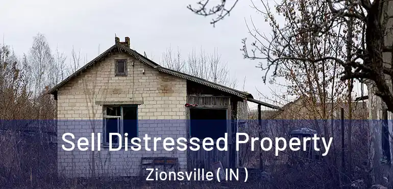  Sell Distressed Property Zionsville ( IN )