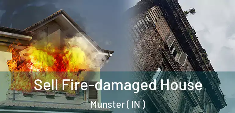  Sell Fire-damaged House Munster ( IN )