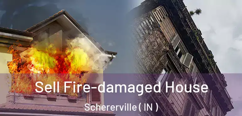  Sell Fire-damaged House Schererville ( IN )