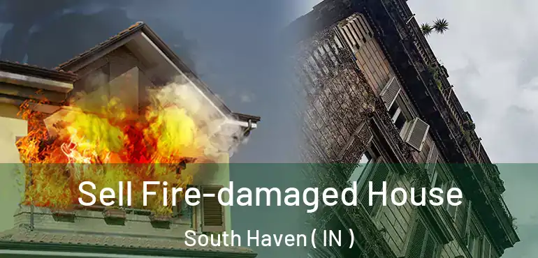  Sell Fire-damaged House South Haven ( IN )