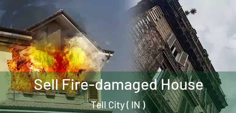  Sell Fire-damaged House Tell City ( IN )