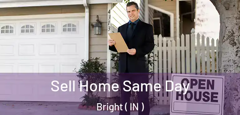  Sell Home Same Day Bright ( IN )
