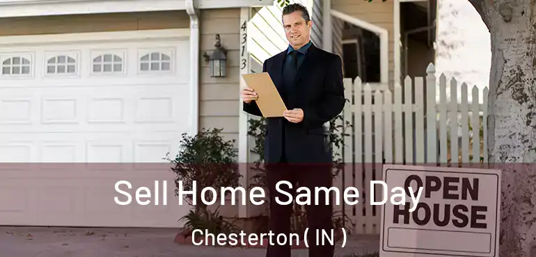  Sell Home Same Day Chesterton ( IN )