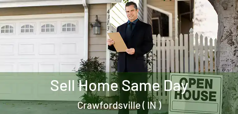  Sell Home Same Day Crawfordsville ( IN )