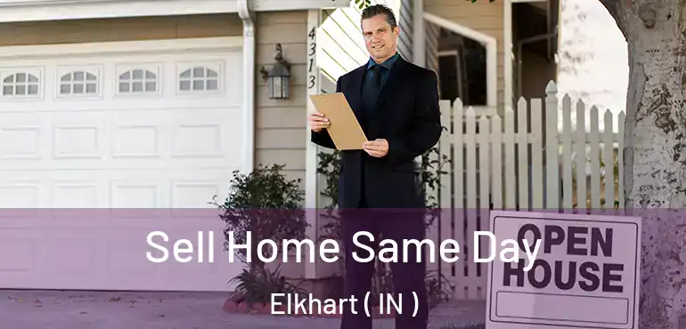  Sell Home Same Day Elkhart ( IN )