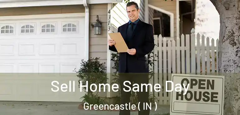  Sell Home Same Day Greencastle ( IN )