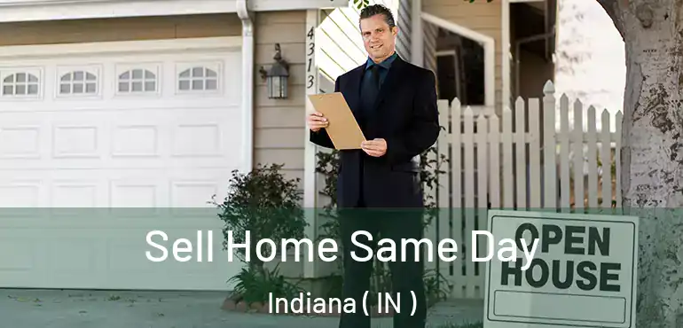  Sell Home Same Day Indiana ( IN )