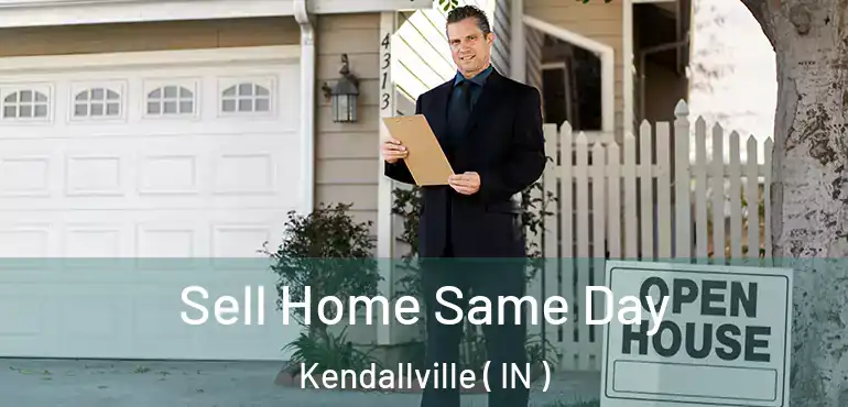  Sell Home Same Day Kendallville ( IN )
