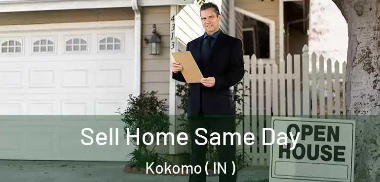  Sell Home Same Day Kokomo ( IN )
