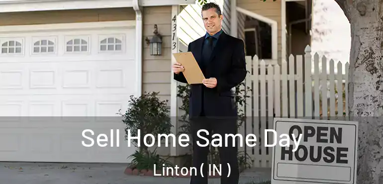  Sell Home Same Day Linton ( IN )