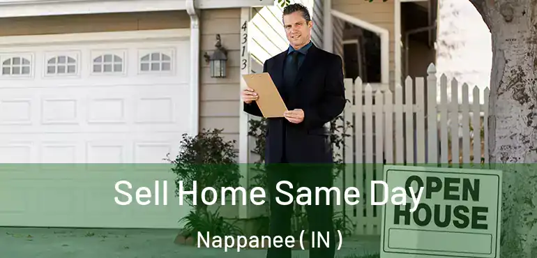  Sell Home Same Day Nappanee ( IN )