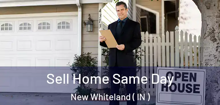  Sell Home Same Day New Whiteland ( IN )
