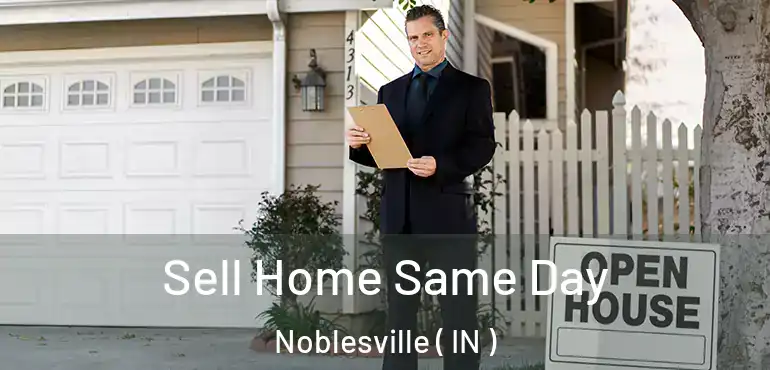  Sell Home Same Day Noblesville ( IN )