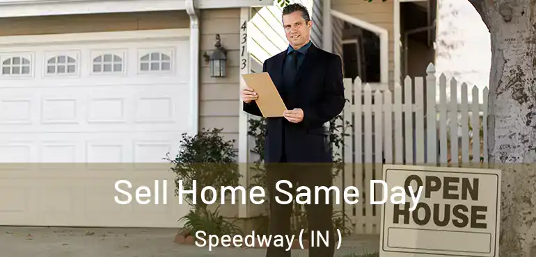  Sell Home Same Day Speedway ( IN )
