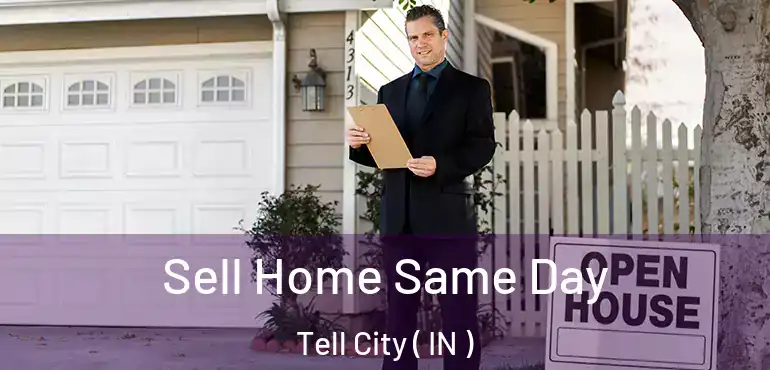  Sell Home Same Day Tell City ( IN )