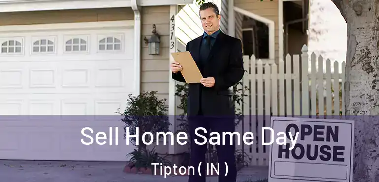 Sell Home Same Day Tipton ( IN )