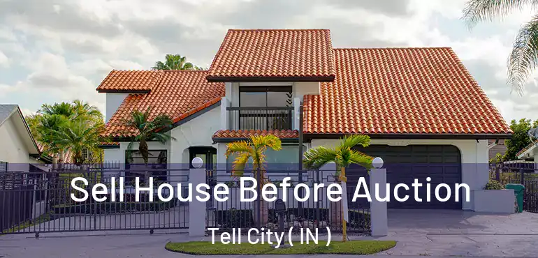  Sell House Before Auction Tell City ( IN )