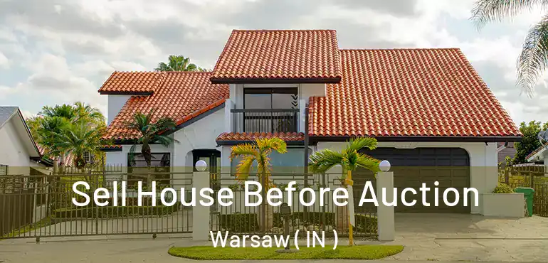  Sell House Before Auction Warsaw ( IN )