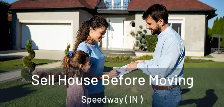  Sell House Before Moving Speedway ( IN )