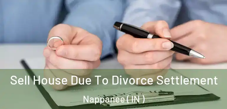  Sell House Due To Divorce Settlement Nappanee ( IN )