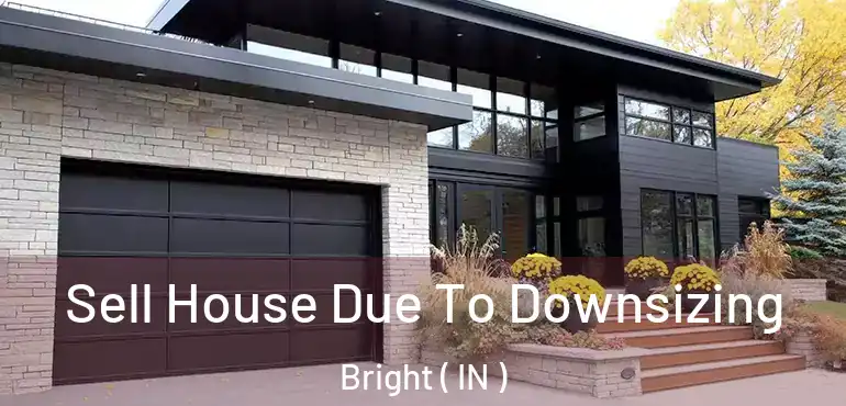  Sell House Due To Downsizing Bright ( IN )