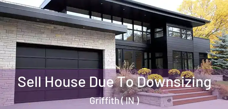  Sell House Due To Downsizing Griffith ( IN )