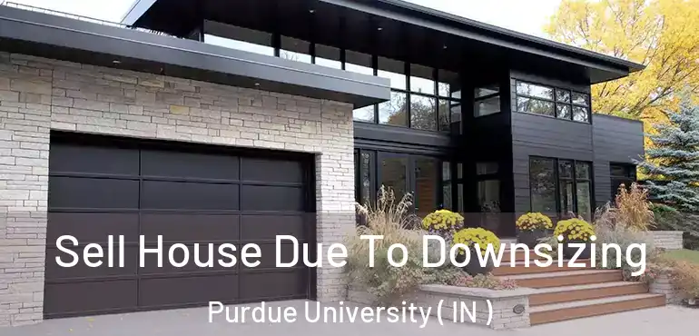  Sell House Due To Downsizing Purdue University ( IN )