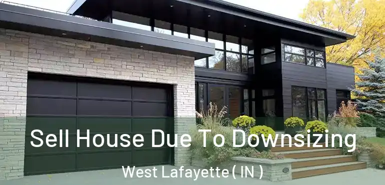  Sell House Due To Downsizing West Lafayette ( IN )