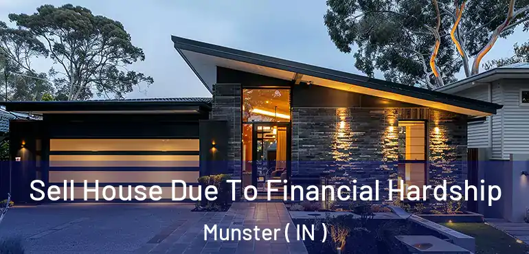  Sell House Due To Financial Hardship Munster ( IN )
