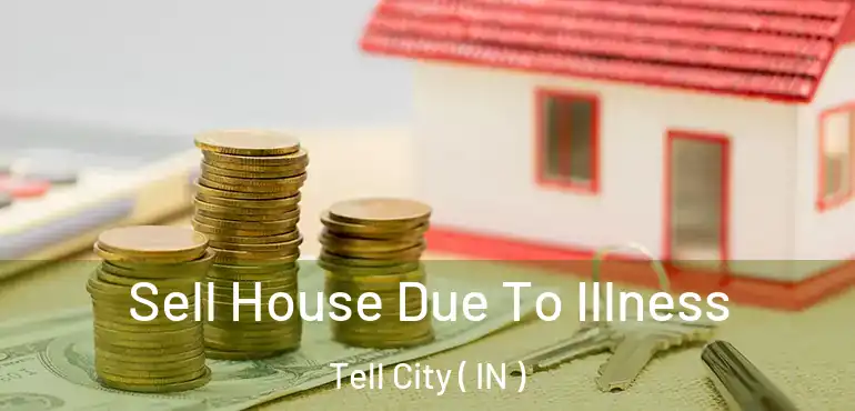  Sell House Due To Illness Tell City ( IN )