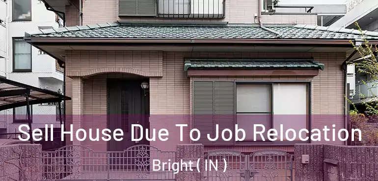  Sell House Due To Job Relocation Bright ( IN )