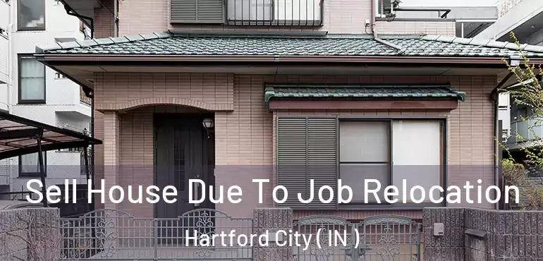  Sell House Due To Job Relocation Hartford City ( IN )