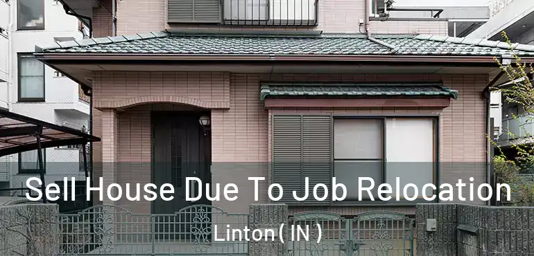  Sell House Due To Job Relocation Linton ( IN )