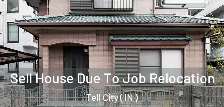 Sell House Due To Job Relocation Tell City ( IN )